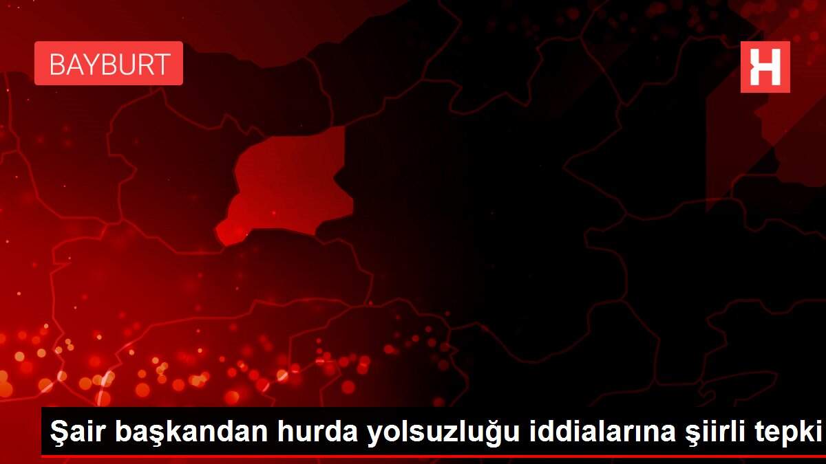 Şair başkandan hurda yolsuzluğu iddialarına şiirli tepki