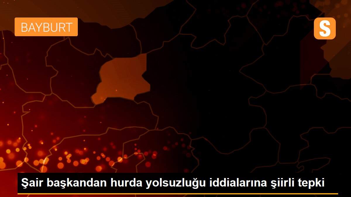Şair başkandan hurda yolsuzluğu iddialarına şiirli tepki