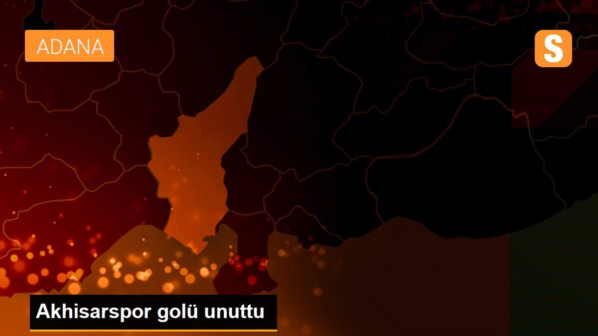 Akhisarspor golü unuttu