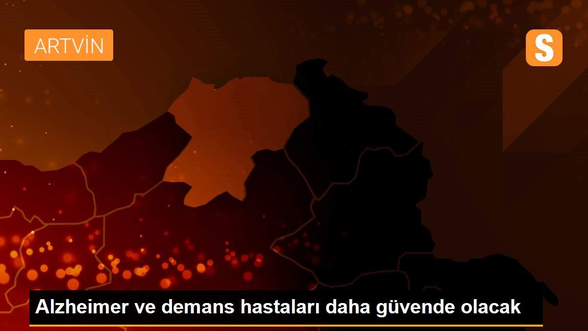 Alzheimer ve demans hastaları daha güvende olacak