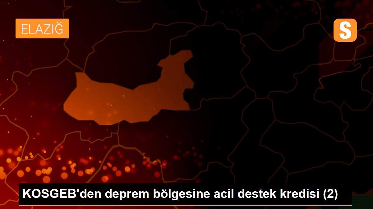 KOSGEB\'den deprem bölgesine acil destek kredisi (2)