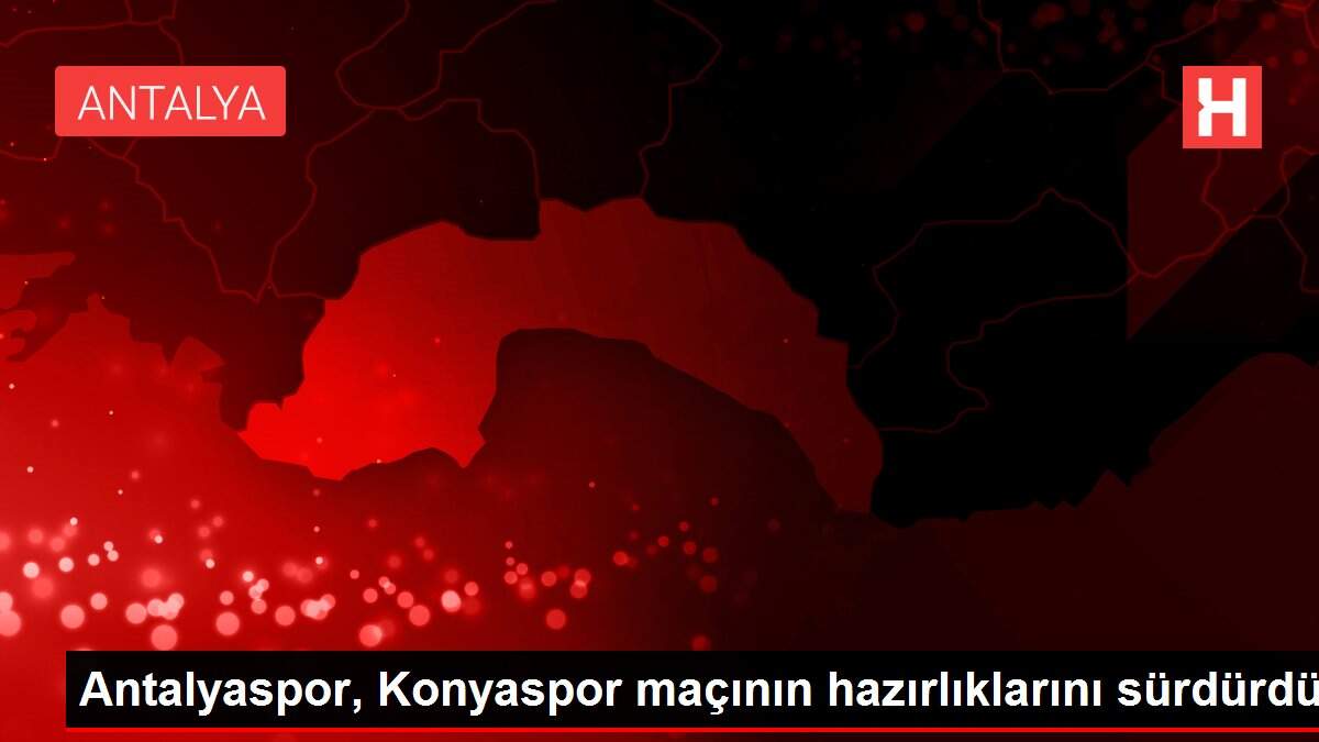 Antalyaspor, Konyaspor maçının hazırlıklarını sürdürdü