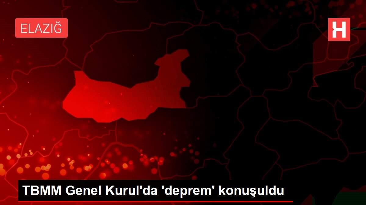 TBMM Genel Kurul'da 'deprem' konuşuldu