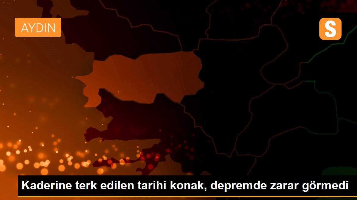 Kaderine terk edilen tarihi konak, depremde zarar görmedi