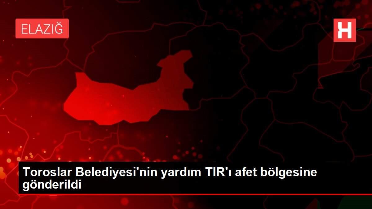 Toroslar Belediyesi'nin yardım TIR'ı afet bölgesine gönderildi