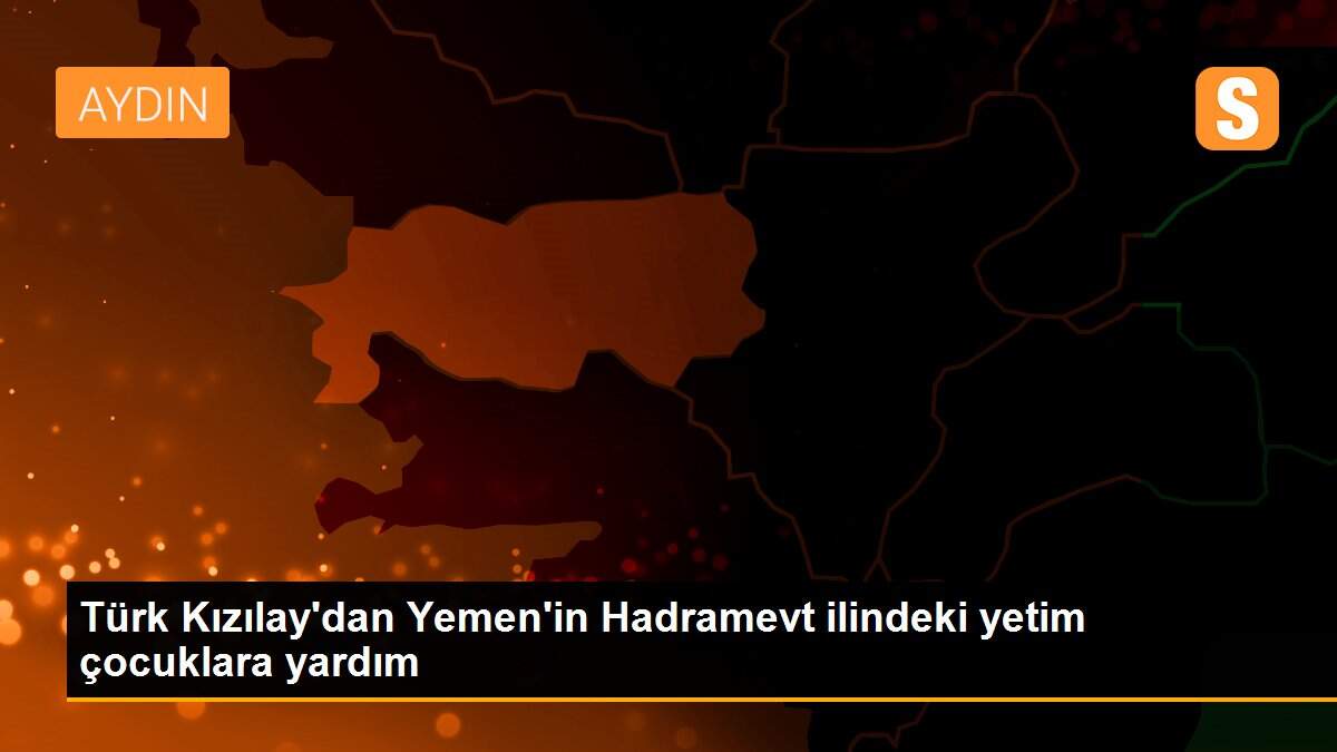 Türk Kızılay\'dan Yemen\'in Hadramevt ilindeki yetim çocuklara yardım