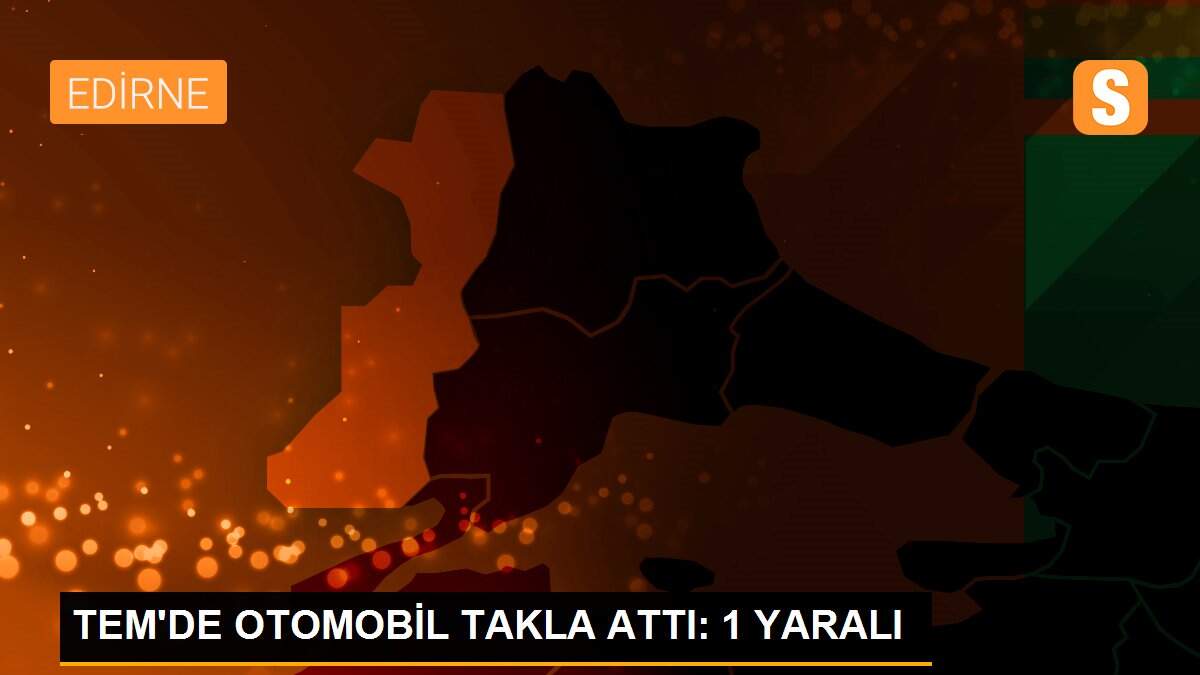 TEM\'DE OTOMOBİL TAKLA ATTI: 1 YARALI