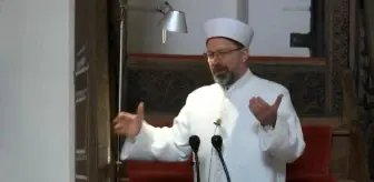 Diyanet İşleri Başkanı Ali Erbaş: Hem dünya hem de ahiret için tedbirimizi almalıyız