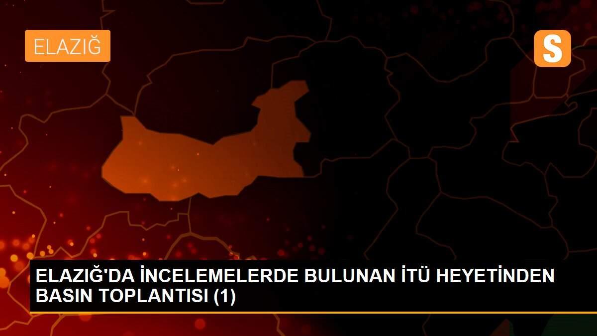 ELAZIĞ\'DA İNCELEMELERDE BULUNAN İTÜ HEYETİNDEN BASIN TOPLANTISI (1)