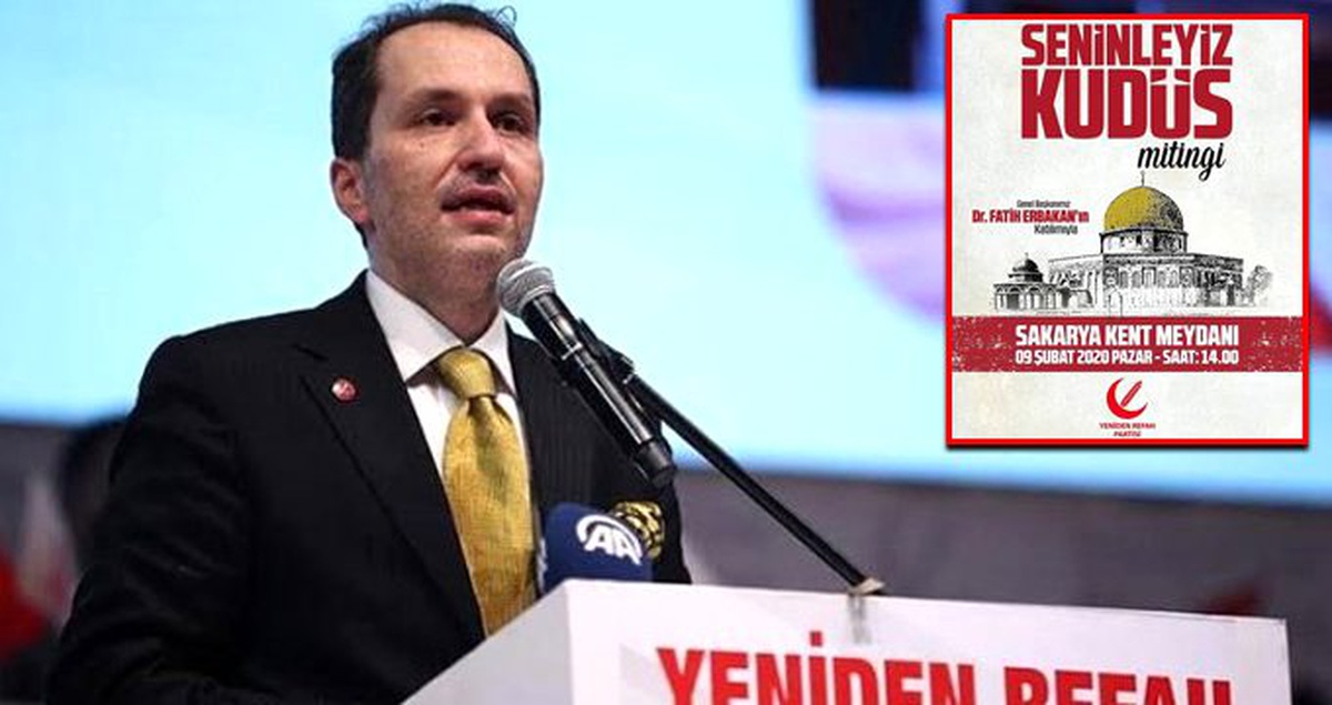 Yeniden Refah Partisi "Seninleyiz Kudüs" mitingi yapacak