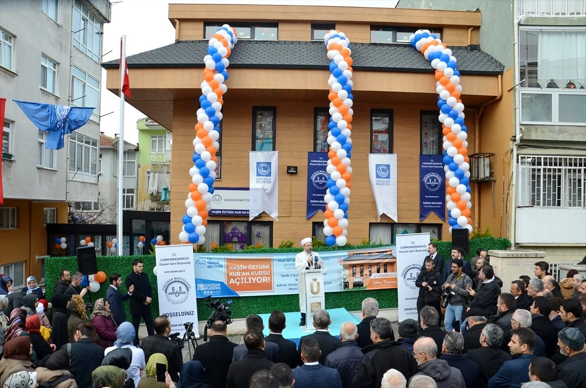 Diyanet İşleri Başkanı Erbaş, Üsküdar Haşim Öztürk Kur\'an Kursu\'nun açılışını yaptı Açıklaması