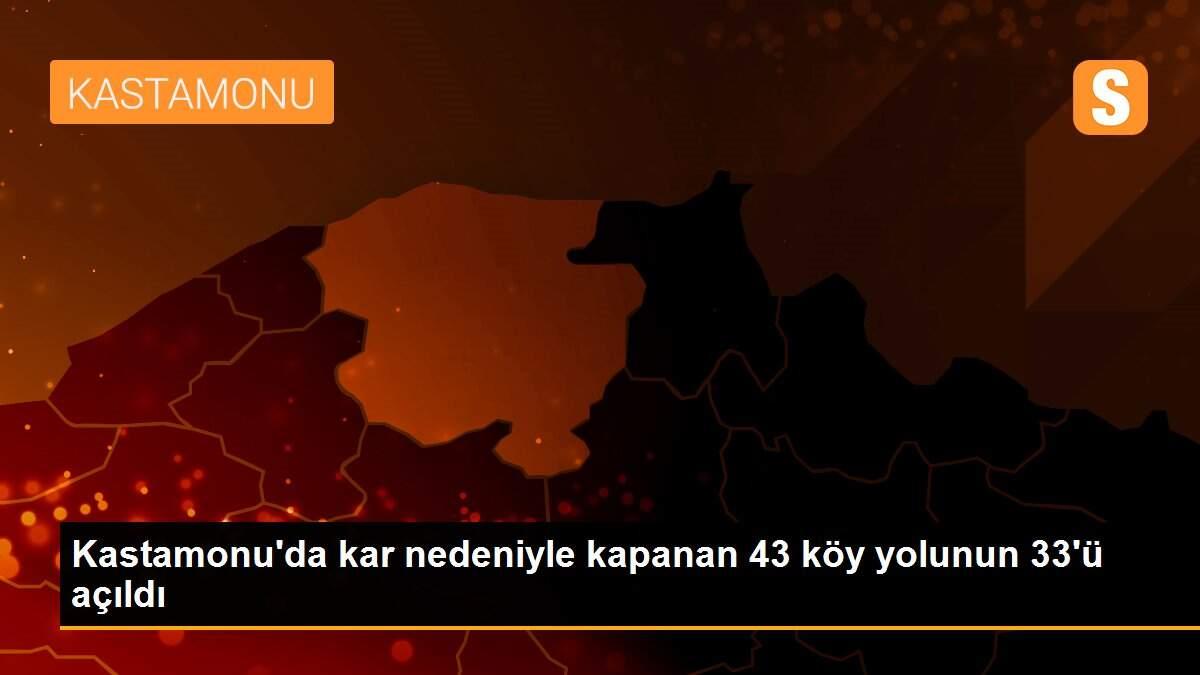 Kastamonu\'da kar nedeniyle kapanan 43 köy yolunun 33\'ü açıldı