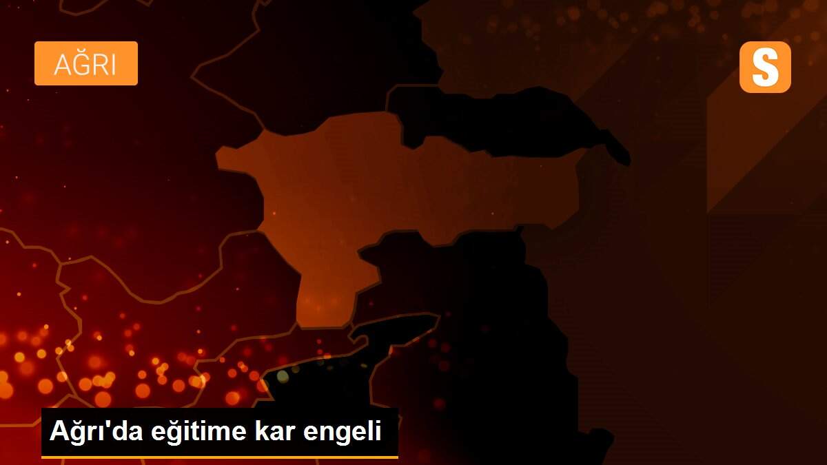 Ağrı\'da eğitime kar engeli
