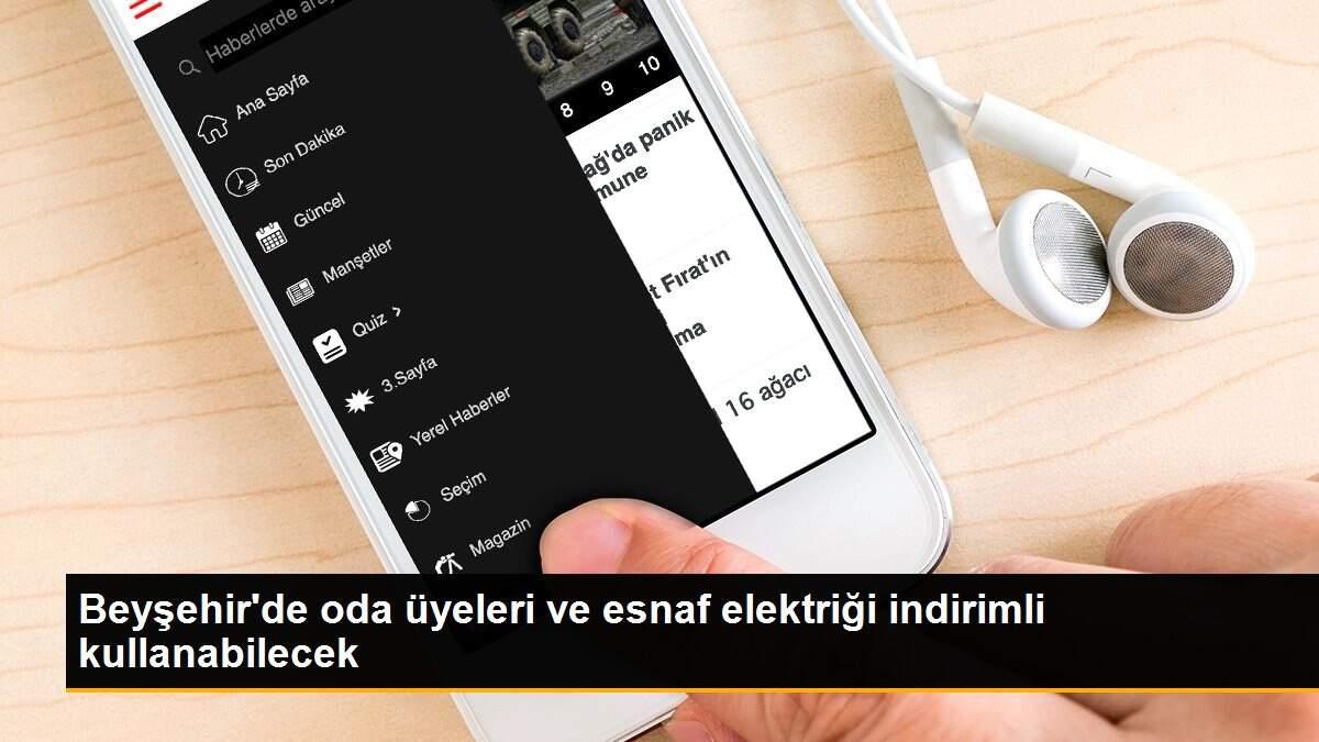 Beyşehir\'de oda üyeleri ve esnaf elektriği indirimli kullanabilecek