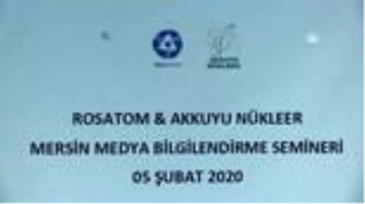 Akkuyu Nükleer Güç Santrali Medya Bilgilendirme Semineri