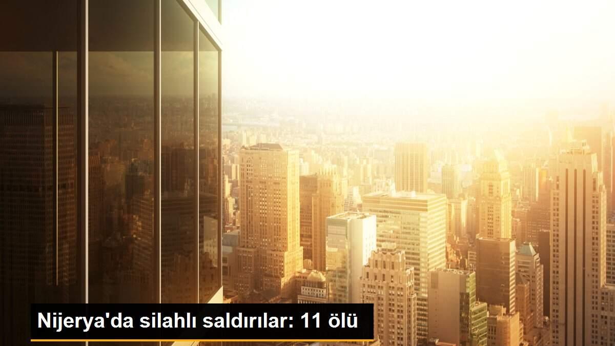 Nijerya\'da silahlı saldırılar: 11 ölü