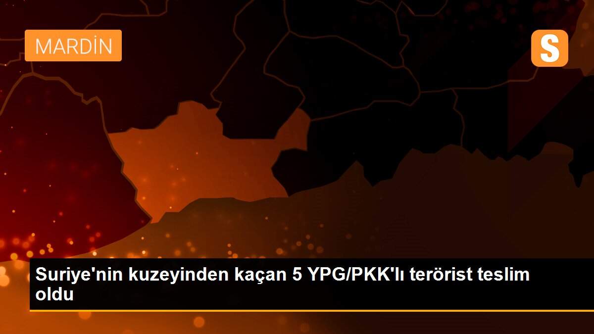 Suriye\'nin kuzeyinden kaçan 5 YPG/PKK\'lı terörist teslim oldu