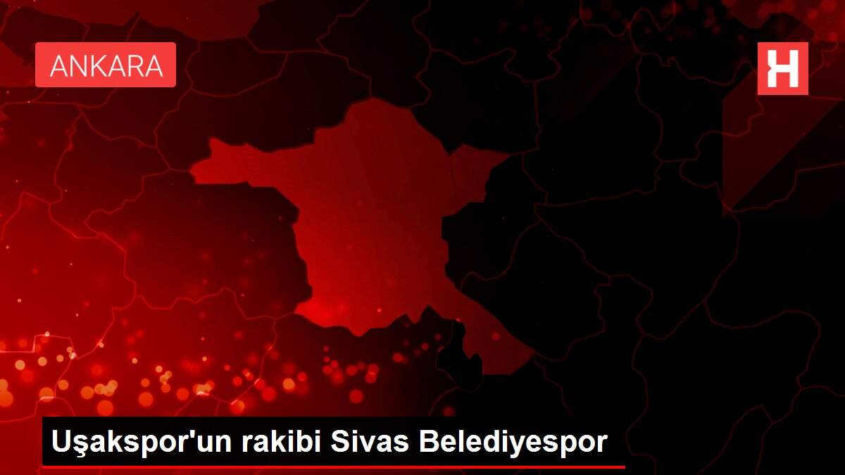 Uşakspor'un rakibi Sivas Belediyespor