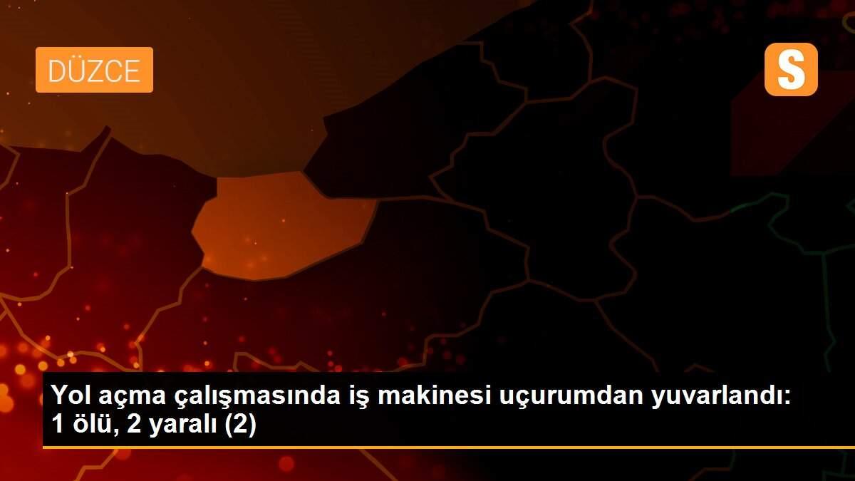 Yol açma çalışmasında iş makinesi uçurumdan yuvarlandı: 1 ölü, 2 yaralı (2)