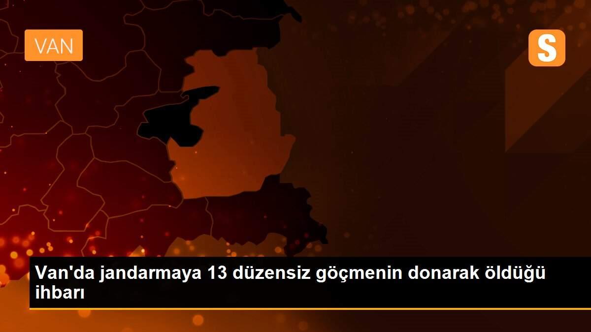 Van\'da jandarmaya 13 düzensiz göçmenin donarak öldüğü ihbarı