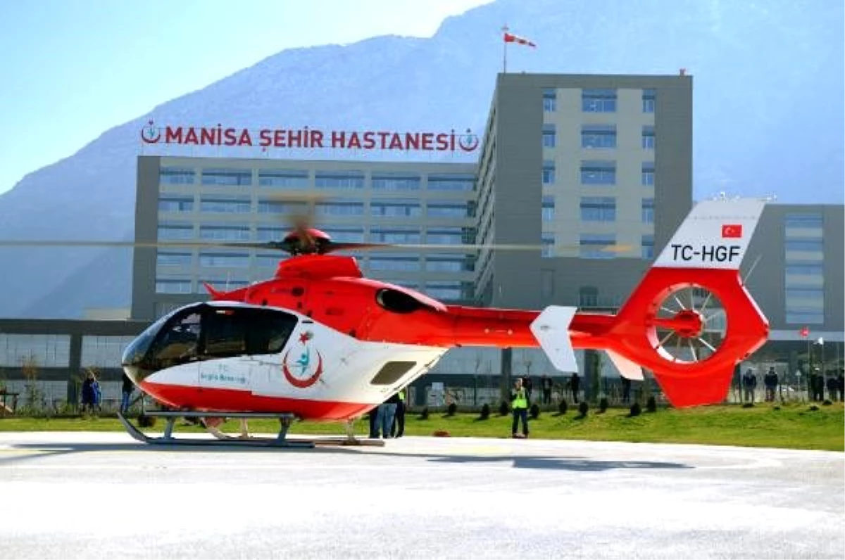 Manisa Şehir Hastanesi, ambulans helikopterle gelen ilk hastasını kabul etti