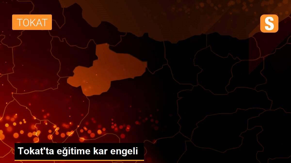 Tokat\'ta eğitime kar engeli