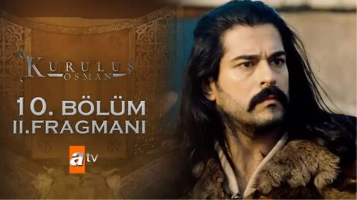 Kuruluş Osman 10. Bölüm 2. Fragmanı