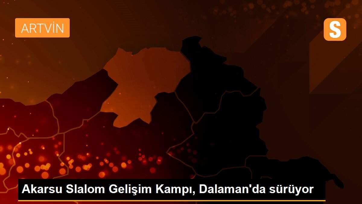 Akarsu Slalom Gelişim Kampı, Dalaman\'da sürüyor