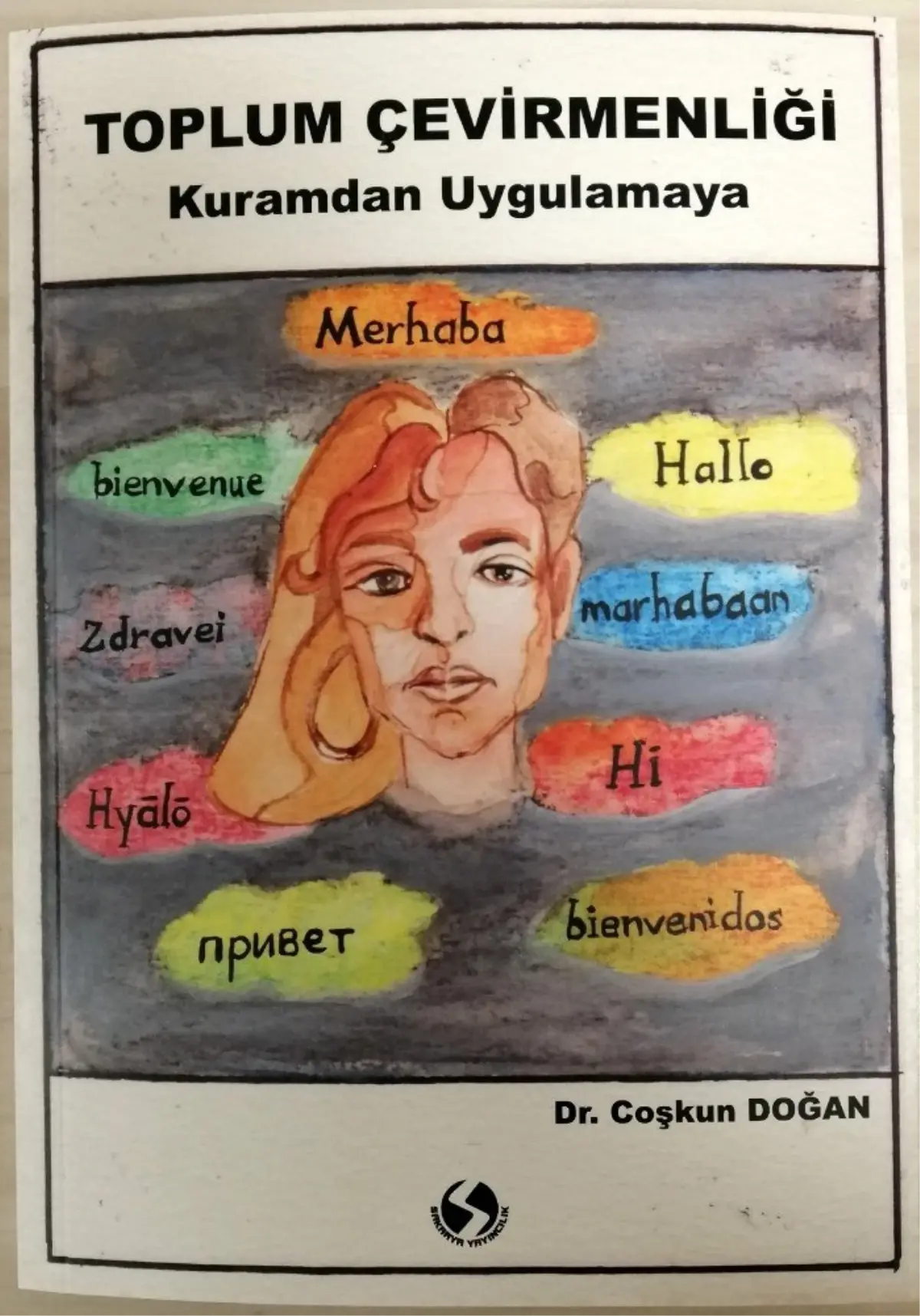 TÜ Öğr. Gör. Dr. Doğan\'ın "Toplum çevirmenliği kuramdan uygulamaya" kitabı yayınlandı