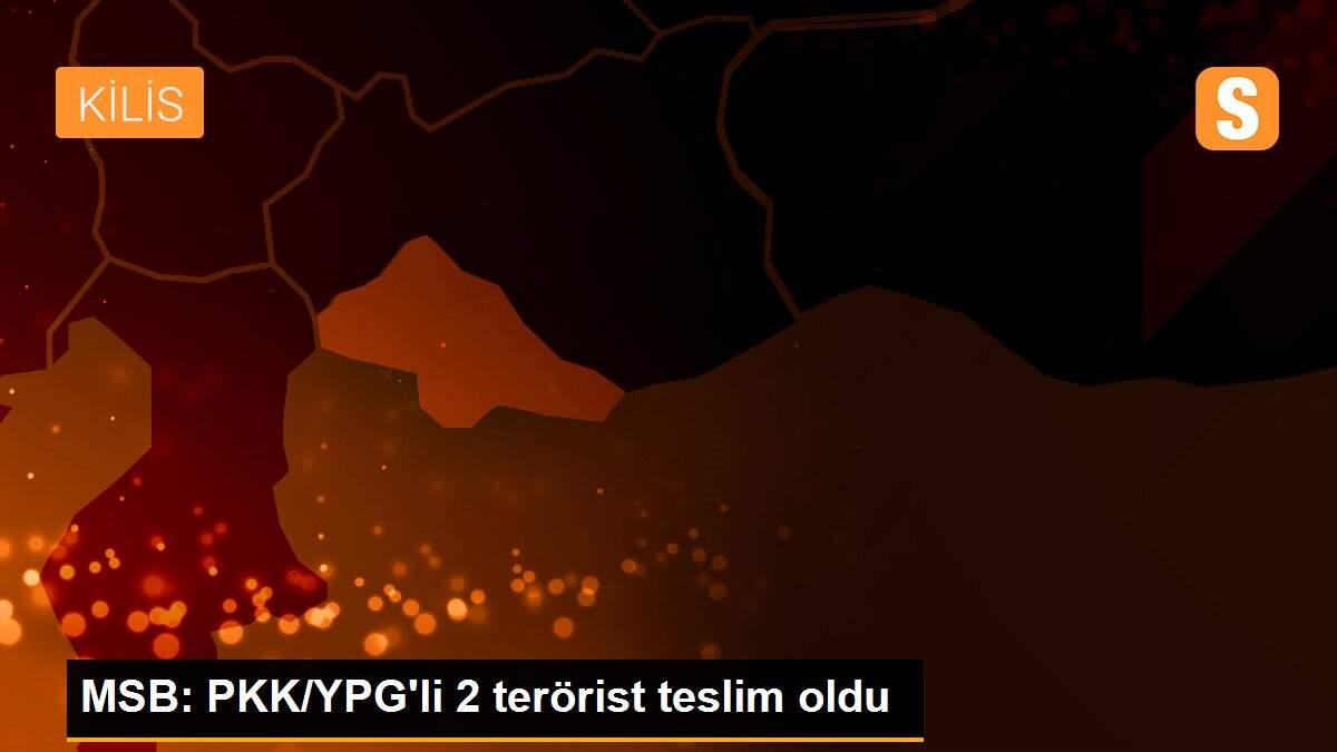 MSB: PKK/YPG\'li 2 terörist teslim oldu