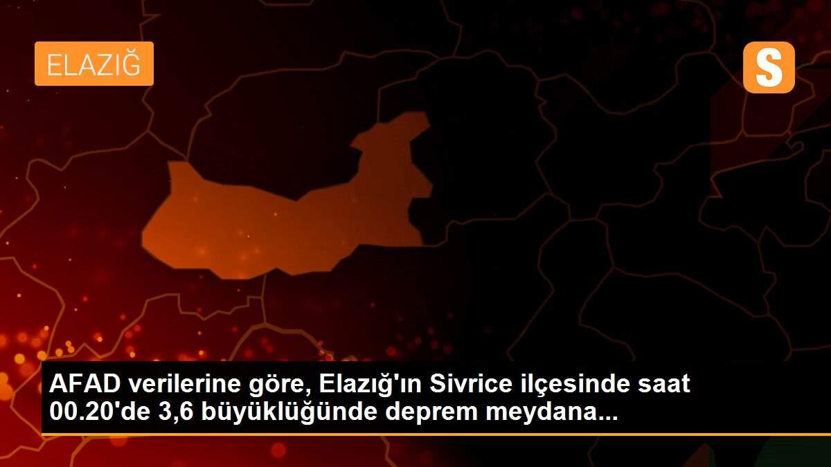 AFAD verilerine göre, Elazığ\'ın Sivrice ilçesinde saat 00.20\'de 3,6 büyüklüğünde deprem meydana...