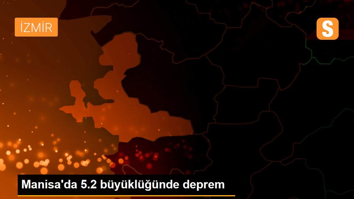 Manisa\'da 5.2 büyüklüğünde deprem