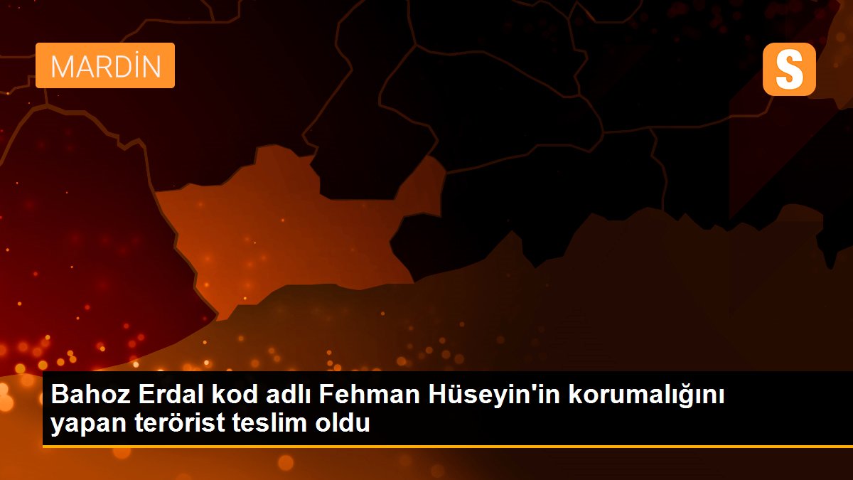 Bahoz Erdal kod adlı Fehman Hüseyin\'in korumalığını yapan terörist teslim oldu