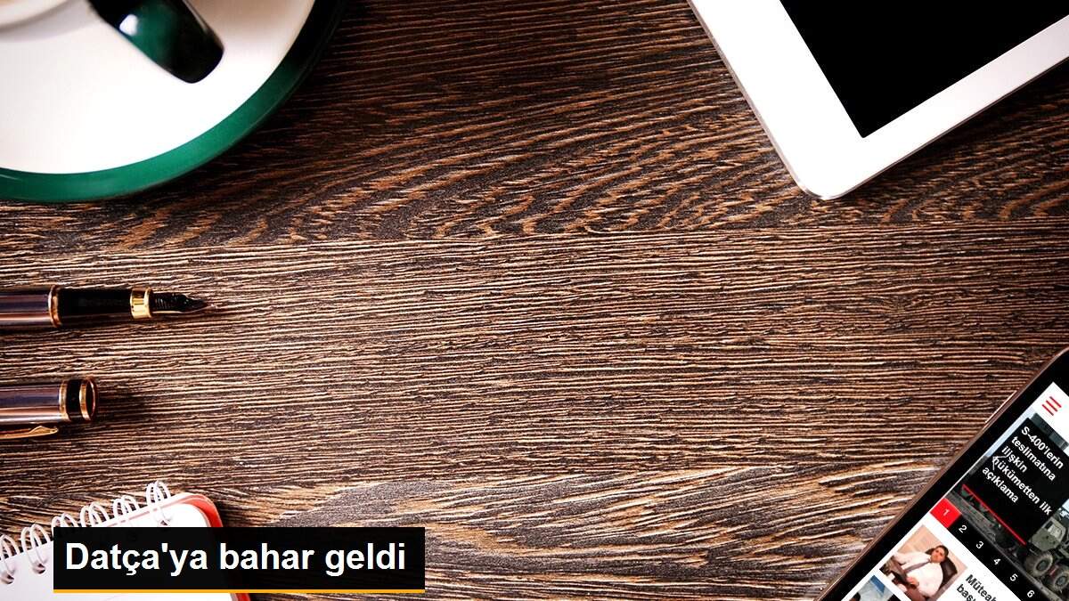 Datça\'ya bahar geldi