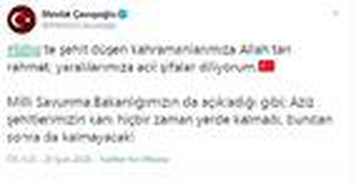 Bakan Çavuşoğlu: Şehitlerimizin kanı hiçbir zaman yerde kalmadı