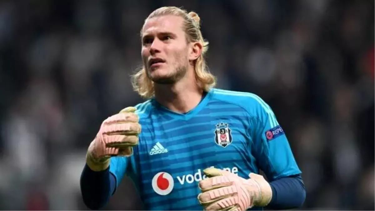 Beşiktaş\'ta Karius, Liverpool\'a geri dönüyor