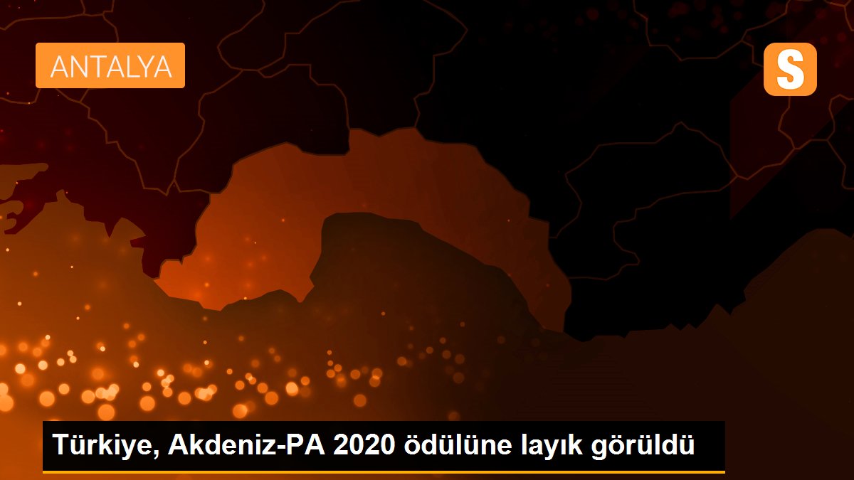 Türkiye, Akdeniz-PA 2020 ödülüne layık görüldü