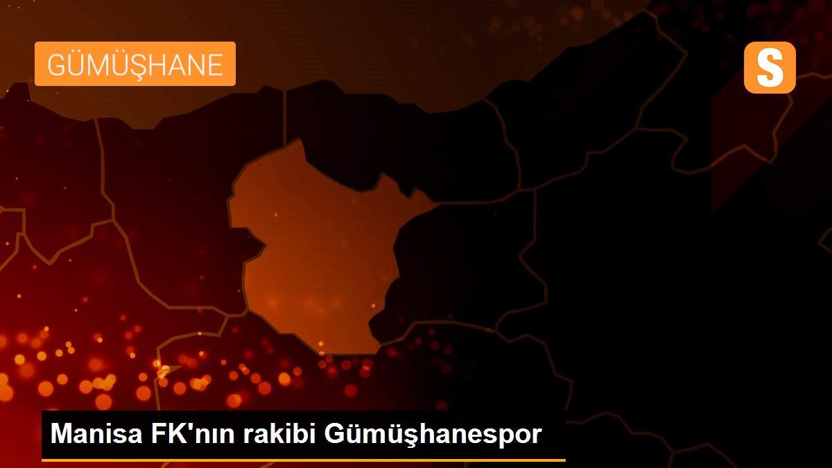 Manisa FK\'nın rakibi Gümüşhanespor