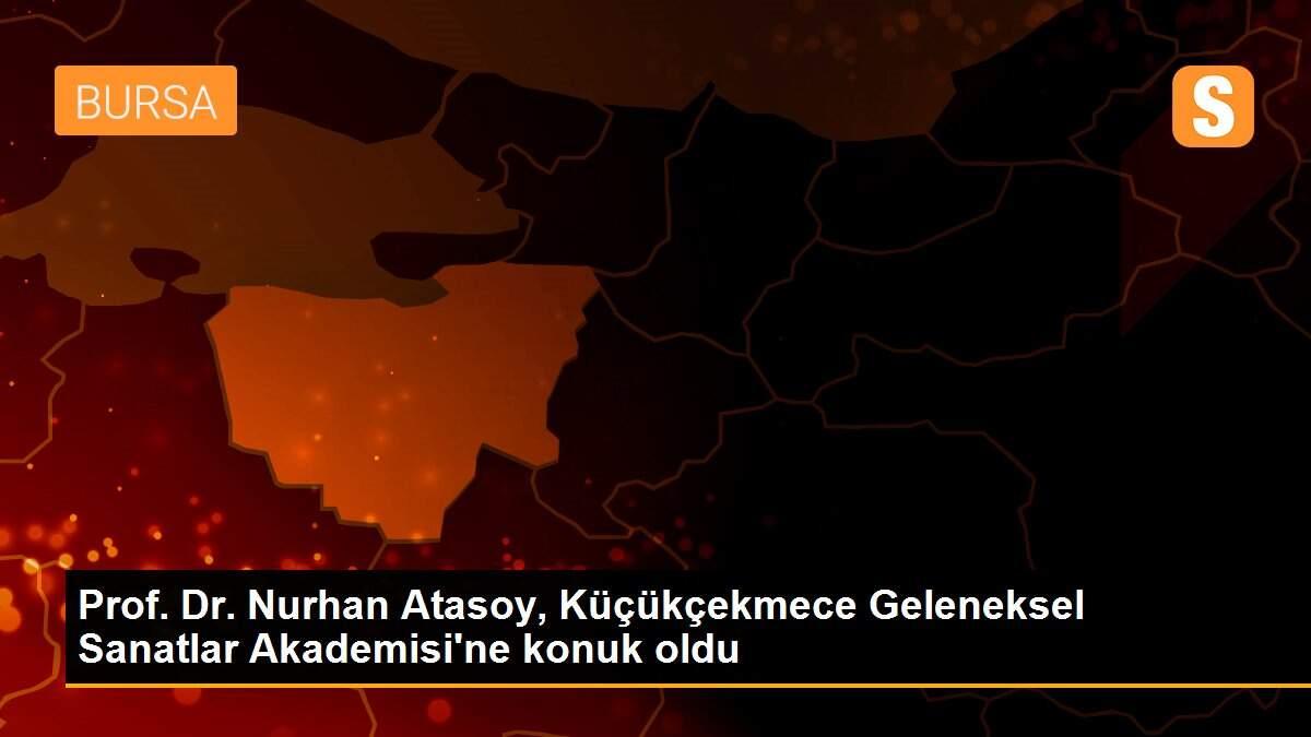 Prof. Dr. Nurhan Atasoy, Küçükçekmece Geleneksel Sanatlar Akademisi\'ne konuk oldu