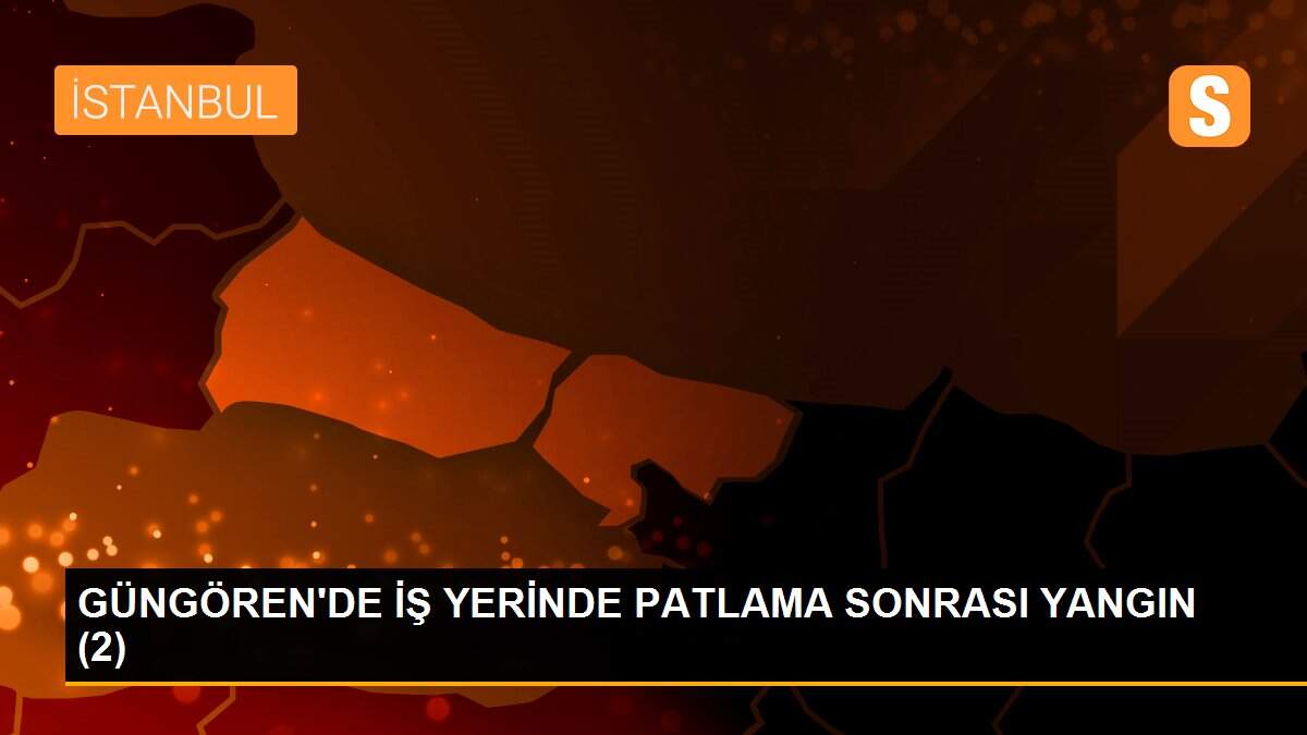 GÜNGÖREN\'DE İŞ YERİNDE PATLAMA SONRASI YANGIN (2)