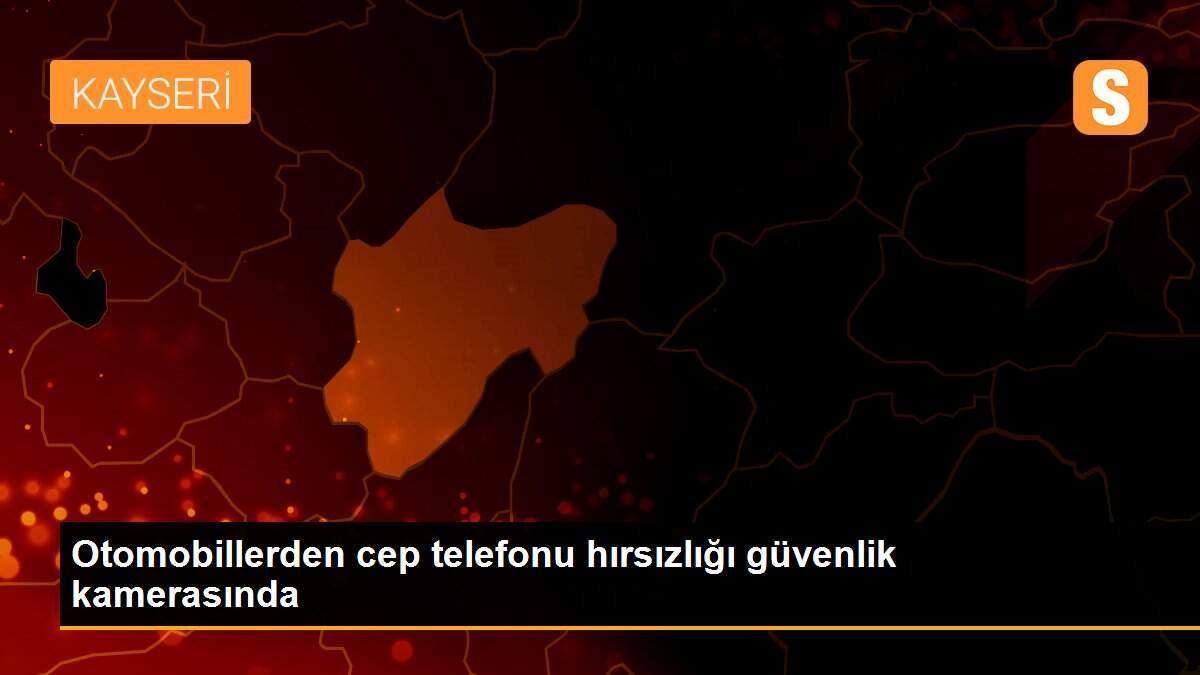 Otomobillerden cep telefonu hırsızlığı güvenlik kamerasında