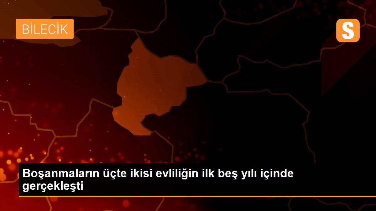 Boşanmaların üçte ikisi evliliğin ilk beş yılı içinde gerçekleşti