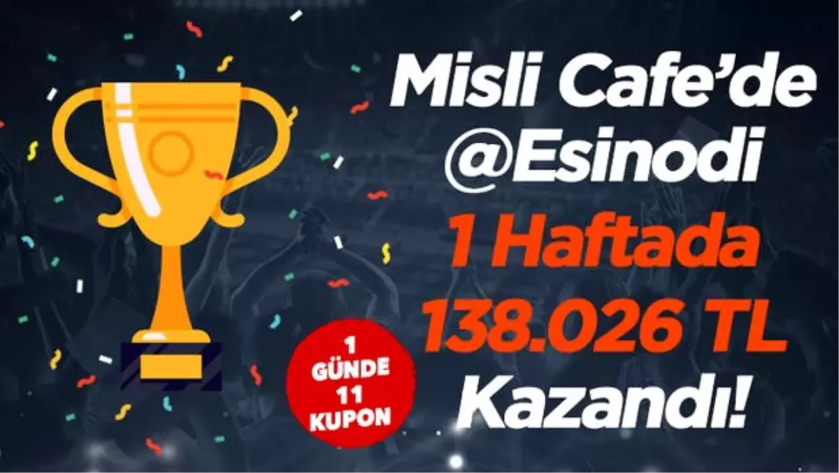 Misli Cafe\'de 1 haftada 138 bin TL kazandı! 1 günde 11 iddaa kuponu...