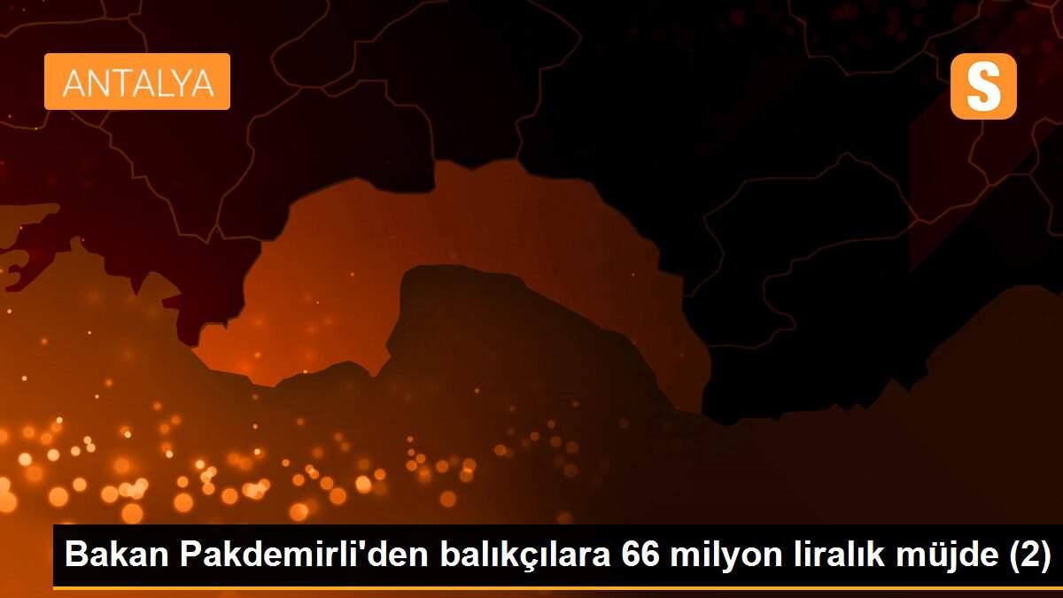 Bakan Pakdemirli\'den balıkçılara 66 milyon liralık müjde (2)