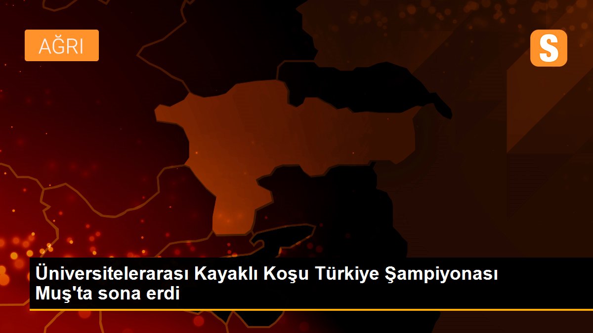 Üniversitelerarası Kayaklı Koşu Türkiye Şampiyonası Muş\'ta sona erdi