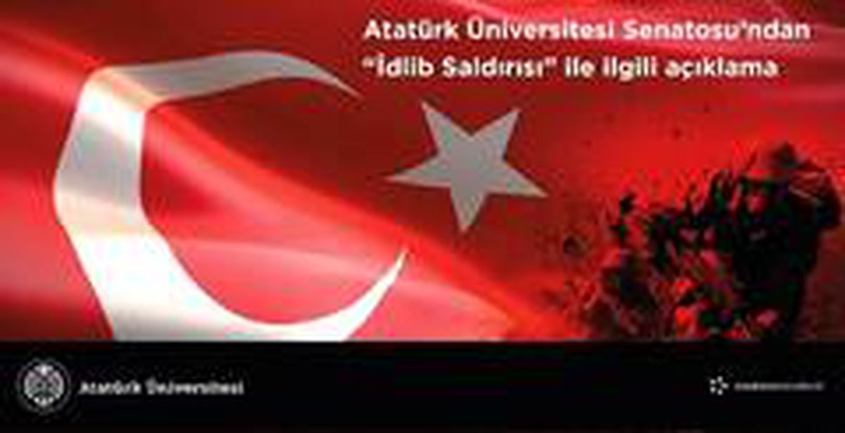 Atatürk Üniversitesi Senatosundan İdlib açıklaması;