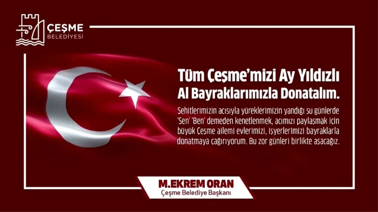 Çeşme Belediye Başkanı Oran\'dan bayrak çağrısı