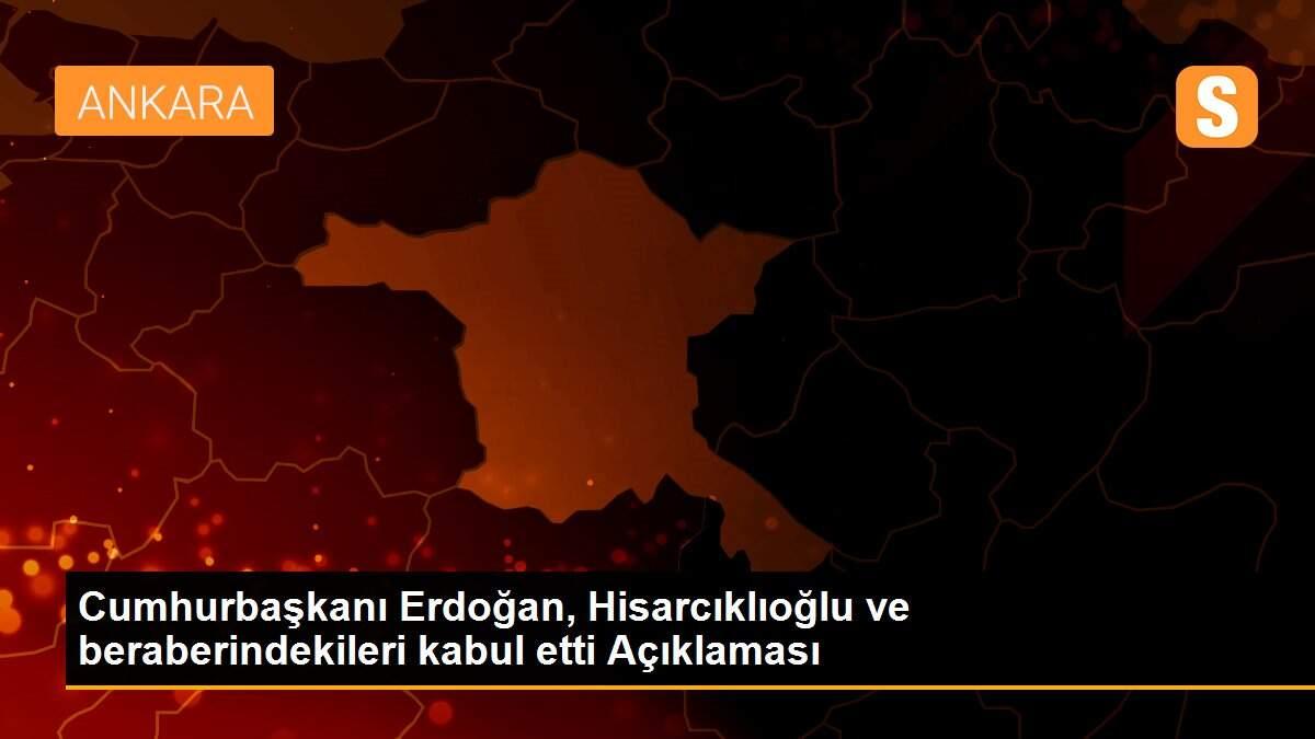 Cumhurbaşkanı Erdoğan, Hisarcıklıoğlu ve beraberindekileri kabul etti Açıklaması