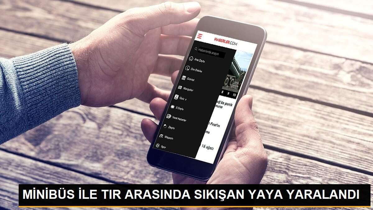 MİNİBÜS İLE TIR ARASINDA SIKIŞAN YAYA YARALANDI