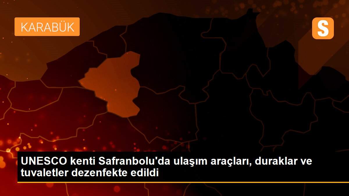 UNESCO kenti Safranbolu\'da ulaşım araçları, duraklar ve tuvaletler dezenfekte edildi
